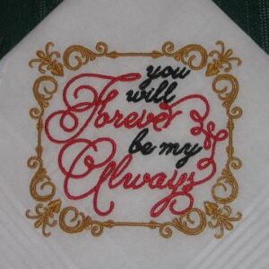 Wedding handkerchief with You will Forever be my Always 181